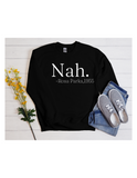 " Nah " Rosa Parks Sweatshirt