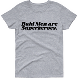 Bald Men are Superheros T shirt