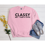 Classy But I Cuss Sweatshirt