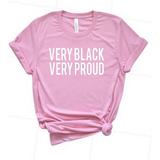 VERY BLACK VERY PROUD T SHIRT