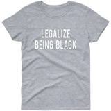 Legalize Being Black T shirt