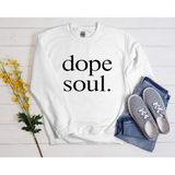 Dope Soul Sweatshirt