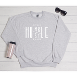 Stay Humble Hustle Hard Sweatshirt