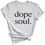 Dope Soul T shirt