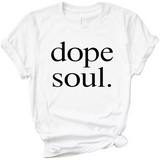 Dope Soul T shirt