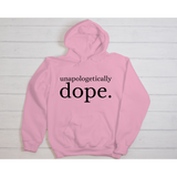 Unapologetically Dope Hoodie