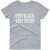 VERY BLACK VERY PROUD T SHIRT