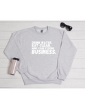 Drink Water, Eat Clean Sweatshirt