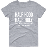 Half Holy Half Hood Pray with Me Don't Play with Me T Shirt