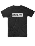 Black & Dope T shirt