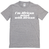 African Mixed With African T Shirt