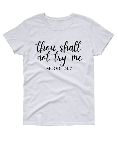 thou shalt not try me T shirt